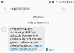 Zdjęcie fałszywego smsa o treści: Twój indywidualny rachunek podatkowy wykazuje obciazenie w kwocie 6.18 PLN. Prosimy splacic zadluzenie, aby uniknac egzekucji.
https: //oplata-zaleglosci.eu/2