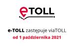 Na białym tle duży napis eTOLL, poniżej napis e-TOLL zastępuje viaTOLL od 1 października 2021
