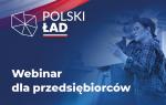 Grafika z logo Polski Ład, napis webinar dla przedsiębiorców, na zdjęciu kobieta i mężczyzna patrzą na dokument.