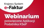 Grafika z napisem Krajowy System e-Faktur. Webinarium MF nt. Aplikacji Podatnika KSeF