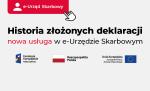 Baner w kolorze szarym. W lewym górnym roku na czerwonym tle symbol człowieka i napis e-Urząd Skarbowy. Poniżej napis Historia złożonych deklaracji nowa usługa w e--Urzędzie Skarbowym. Na samym dole symbol Funduszy Europejskich, flaga Polski i flaga UE. 